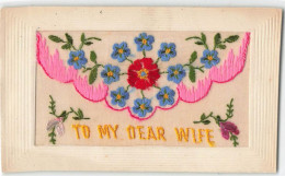 Delcampe - CPA Brodée - Fantaisie - To My Dear Wife - Fleurs - Enveloppe Brodée - Broderie - Bestickt