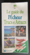 Delcampe - Le Guide Du Pêcheur, Trucs Et Astuces. Sélection Du Reader's Digest 1998 - Chasse/Pêche