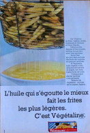Delcampe - Publicité Papier   FRITES VEGETALINE Année 1970 MTVC - Werbung