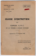 Delcampe - Document De Bord.entretien Camion G.M.C.2 Tonnes 6 Roues Motrices.approuvé Novembre 1948. - Documentos