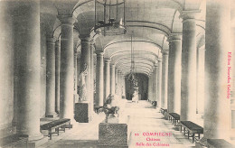 Delcampe - 60 COMPIEGNE CHATEAU DE COMPIEGNE SALLE DES COLONNES - Compiegne