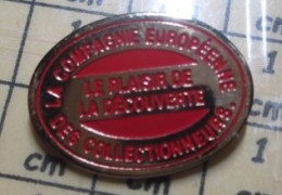 Delcampe - Pin1012a   MARQUE LA COMPAGNIE EUROPEENNE DES COLLECTIONNEURS LE PLAISIR DE LA DECOUVERTE - Marques
