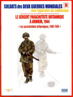 Delcampe - Sergent Parachutiste Britannique Arnhem 1944 Parachutistes Militaria ,  Soldats Des Deux Guerres Mondiales N° 36 - Français