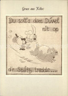 Delcampe - Koeln Rhein Du Solls Dem Duevel Nit Op Dr Staetz Tredde Karikatur - Köln