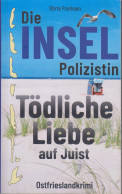 Delcampe - Die Inselpolizistin. Tödliche Liebe Auf Juist: Ostfrieslandkrimi (Maike Hansen Ermittelt 11) - Thriller