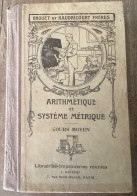 Delcampe - ARITHMÉTIQUE & SYSTÈME MÉTRIQUE - Circa 1903 -  BROUET & HAUDRICOURT Frères - 6-12 Years Old