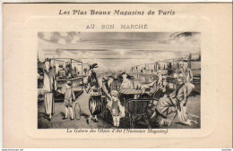 Delcampe - PARIS 7 ème    LE BON MARCHÉ      La Galerie Des Objets D'Art   ............  Carte Avec Cuvette - Paris (07)