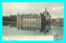Delcampe - A873 / 291 60 - CHANTILLY Chateau Chatelet - Chantilly