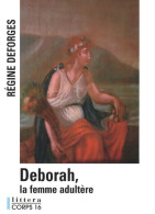 Delcampe - Deborah La Femme Adultère (2008) De Régine Deforges - Historisch