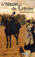 Delcampe - L'alezan De Crimée (2008) De Bernard Lecherbonnier - Historisch