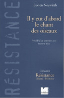 Delcampe - Il Y Eut D'abord Le Chant Des Oiseaux (2008) De Lucien Neuwirth - Weltkrieg 1939-45