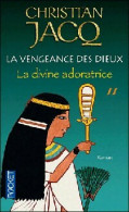 Delcampe - La Vengeance Des Dieux Tome II : La Divine Adoratrice (2010) De Christian Jacq - Historisch