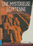 Delcampe - Une Mystérieuse Egyptienne Tome I (2000) De Violaine Vanoyeke - Historisch