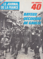 Delcampe - MAG114/  JOURNAL DE LA FRANCE, Voir Description, Bayeux Et Isigny, Chute Du Régime De Vichy, 2e. D.B. - Histoire