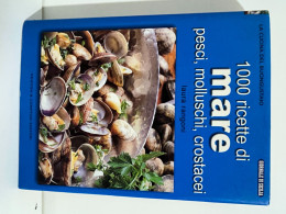 Delcampe - I126349 Laura Rangoni - 1000 RICETTE DI MARE: Pesci, Molluschi Crostacei - 2004 - Casa, Giardino, Cucina