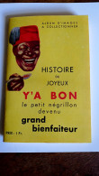 Delcampe - Album D'images à Collectionner Banania."Histoire Du Joyeux Y'A BON..." Album Complet En Bon état. - Albums & Catalogues