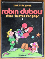 Delcampe - BD Robin Dubois - 5 - Dites-le Avec Des Gags - Rééd. 1981 - Autres & Non Classés