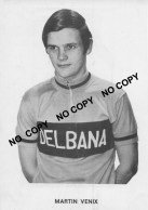 Delcampe - CARTE CYCLISME MARTIN VENIX TEAM DELBANA 1971 ( COUPE, FORMAT 9 X 13 ) - Radsport