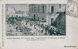 Delcampe - # VALLE DI POMPEI: SOLENNE PROCESSIONE DEL 7 OTT. 1900 FESTA GIUBILARE DEL.. - Napoli (Neapel)