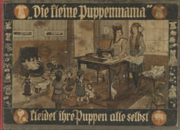 Delcampe - Puppen Buch Die Kleine Puppenmama Kleidet Ihre Puppen Alle Selbst! Verlag Vogel Böblingen, 1920 Auf 48 S. - Spielzeug & Spiele