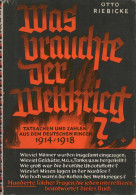 Delcampe - Buch WK I Was Brauchte Der Weltkrieg, Tatsachen Und Zhalen Aus Dem Deutschen Ringen 1914-18 Von Riebicke, Otto, Verlag H - Oorlog 1914-18