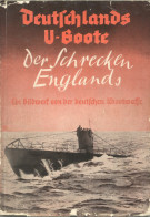 Delcampe - Buch WK II Deutschlands U-Boote Der Schrecken Englands Von Otto F. Schütte 1940 80 Seiten Mit Beilage - Guerre 1939-45