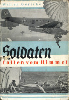 Delcampe - Buch WK II Soldaten Fallen Vom Himmel Von Gericke, Walter Mit 109 Abb., Schützen-Verlag Berlin, 1940 Auf 120 S. (Gebrauc - Weltkrieg 1939-45