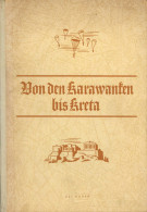 Delcampe - Buch WK II Von Den Karawanken Bis Kreta Vom Oberkommando Der Wehrmacht, Zeitgeschichte-Verlag Berlin, 1941 Auf 128 S. - Weltkrieg 1939-45