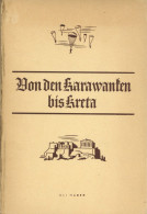 Delcampe - Buch WK II Von Den Karawanken Bis Kreta Von Huber, Uli, Zeitgeschichte-Verlag Berlin, 1941 Auf 128 S. - Weltkrieg 1939-45
