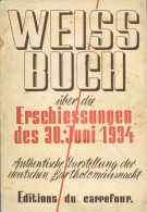 Delcampe - Buch WK II Weissbuch über Die Erschiessungen Des 30. Juni 1934, 3. Auflg. 15.-20. T., Editions Du Carrefour Paris, 1934 - Weltkrieg 1939-45