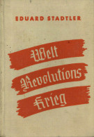 Delcampe - Buch WK II Welt Revolutions Krieg Von Stadtler, Eduard, Neuer Zeitverlag Düsseldorf 1937 Auf 304 S. - Weltkrieg 1939-45