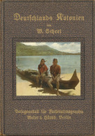 Delcampe - Kolonien Buch Deutsche Kolonien In Achtzig Farbenphotographischen Abbildungen Von Dr. Scheel, W., Verlag Weller Berlin 1 - Autres & Non Classés