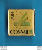 Delcampe - PIN'S //  ** COSMIL AIR ** - Marques