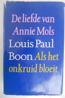 Delcampe - De Liefde Van Annie Mols + Als Het Onkruid Bloeit Door LOUIS PAUL BOON Aalst Erembodegem - Belletristik