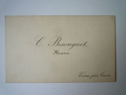 Delcampe - PAT - 4496  CARTE DE VISITE  De C. BESONGNET   MAIRE De VIEUX Près CAEN   XXX - Visitekaartjes