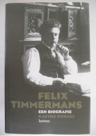 Delcampe - Felix Timmermans - Een Biografie - Door Gaston Durnez ° Lier  Vlaams Schrijver Literatuur Leven Oorlog Bibliografie - Autres & Non Classés