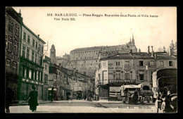 Delcampe - 55 - BAR-LE-DUC - PLACE REGGIO, RUE ENTRE DEUX-PONTS ET VILLE HAUTE - EDITEUR BENOIST - Bar Le Duc