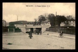 Delcampe - 55 - BAR-LE-DUC - LE PASSAGE INFERIEUR - SANS EDITEUR - Bar Le Duc