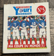 Delcampe - Mini BD N°5 Sport Football Les Secrets De Youri Djorkaeff Ma Coupe Du Monde - Publicité Nutella 1999 - Trading Cards