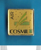 Delcampe - PIN'S //  ** COSMIL AIR ** - Marques