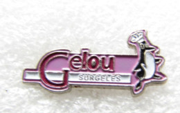 Delcampe - PIN'S    GELOU  SURGELÉS - Alimentación