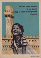 Delcampe - # Politica- ELEGGI AL COMUNE E PROV.  I SOCIALISTI - PER ASILI DEI TUOI BAMBINI - Sonstige & Ohne Zuordnung