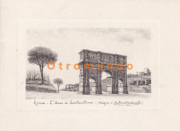 Delcampe - ILLUSTRATED CARD L'ARCO DI CONSTANTINO ROMA ITALIA - Non Classés