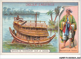 Delcampe - AQ#BFP3-CHROMOS-0829 - CHOCOLAT D'AIGUEBELLE - Bateau De Transport Sur Le Gange - Navigateur Indou - Aiguebelle