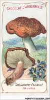 Delcampe - AQ#BFP3-CHROMOS-0795 - Chocolat D'Aiguebelle - Champignon - Tricholome Panaché, Mauvais - Aiguebelle
