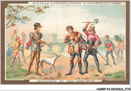Delcampe - AQ#BFP3-CHROMOS-0886 - CHOCOLAT D'AIGUEBELLE - Assassinat De Jean Sans-Peur - Aiguebelle