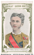 Delcampe - AYQP14-1726-CHROMOS - Chocolat Guérin-Boutron - Pce MIRKO - HERITIER DU MONTENEGRO - Guérin-Boutron