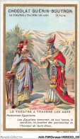 Delcampe - AHHP3-0555 - CHROMOS - CHOCOLAT-GUERIN-BOUTRON - PARIS -theatre - Pantomime Egyptienne - 10,5 X 7cm - Guérin-Boutron