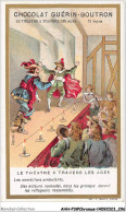 Delcampe - AHHP3-0548 - CHROMOS - CHOCOLAT-GUERIN-BOUTRON - PARIS -theatre - Les Comediens Ambulants - 10,5 X 7cm - Guérin-Boutron