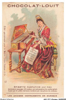 Delcampe - AXYP17-1252-CHROMOS - Chocolat Louit - épinette Portative - Les Anciens Instruments De Misique - Louit